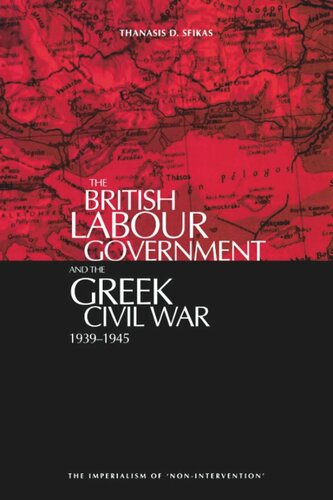 The British Labour Government and The Greek Civil War: 1945-1949 (PDF/EPUB Version)