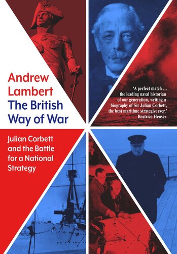 The British Way of War: Julian Corbett and the Battle for a National Strategy (PDF/EPUB Version)