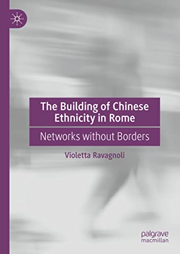 The Building of Chinese Ethnicity in Rome: Networks without Borders (PDF/EPUB Version)