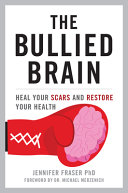The Bullied Brain: Heal Your Scars and Restore Your Health (PDF/EPUB Version)