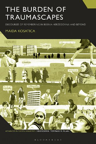 The Burden of Traumascapes: Discourses of Remembering in Bosnia-Herzegovina and Beyond (PDF/EPUB Version)