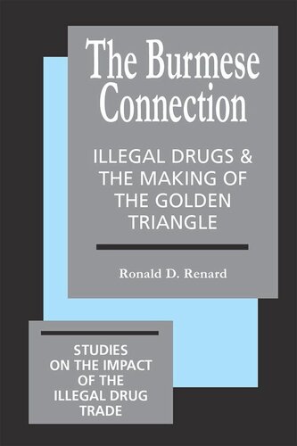 The Burmese Connection: Illegal Drugs and the Making of the Golden Triangle (PDF/EPUB Version)