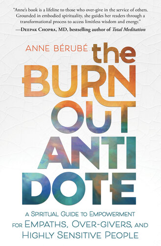 The Burnout Antidote: A Spiritual Guide to Empowerment for Empaths, Over-Givers, and Highly Sensitive People (PDF/EPUB Version)