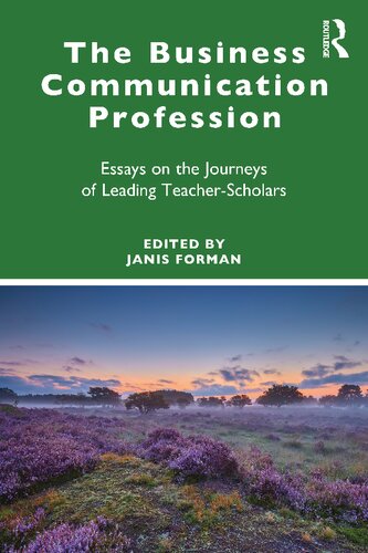 The Business Communication Profession: Essays on the Journeys of Leading Teacher-Scholars (PDF/EPUB Version)