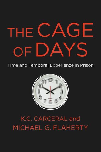 The Cage of Days: Time and Temporal Experience in Prison (PDF/EPUB Version)