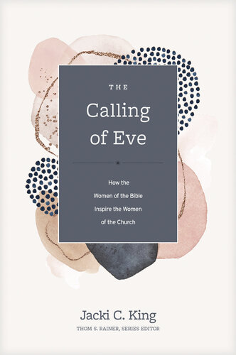 The Calling of Eve: How the Women of the Bible Inspire the Women of the Church (PDF/EPUB Version)