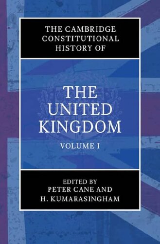 The Cambridge Constitutional History of the United Kingdom, Volume 1: Exploring the Constitution (PDF/EPUB Version)