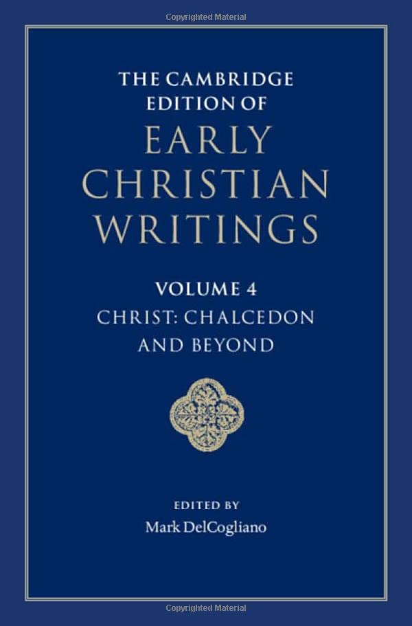 The Cambridge Edition of Early Christian Writings: Volume 4, Christ: Chalcedon and Beyond (PDF/EPUB Version)