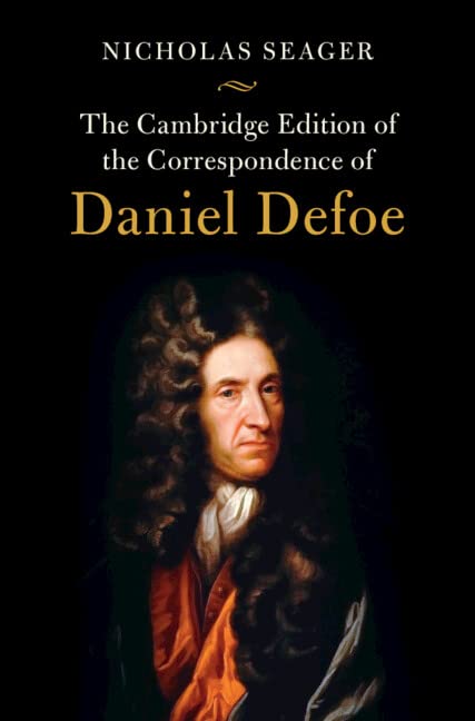 The Cambridge Edition of the Correspondence of Daniel Defoe (PDF/EPUB Version)