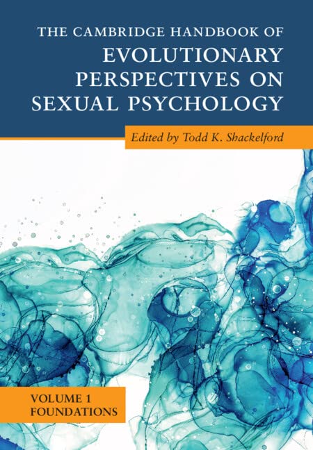 The Cambridge Handbook of Evolutionary Perspectives on Sexual Psychology: Volume 1, Foundations (PDF/EPUB Version)