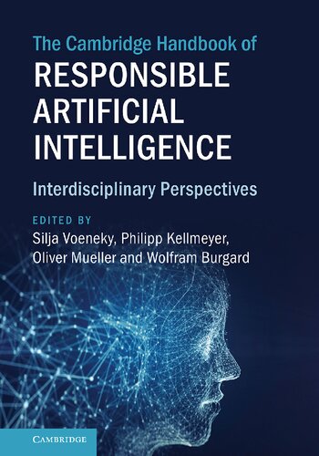 The Cambridge Handbook Of Responsible Artificial Intelligence: Interdisciplinary Perspectives (PDF/EPUB Version)