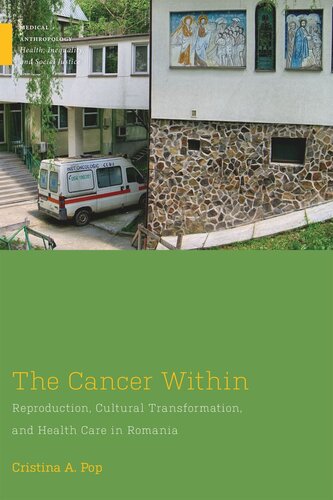 The Cancer Within: Reproduction, Cultural Transformation, and Health Care in Romania (PDF/EPUB Version)