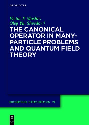 The Canonical Operator in Many-Particle Problems and Quantum Field Theory (PDF/EPUB Version)