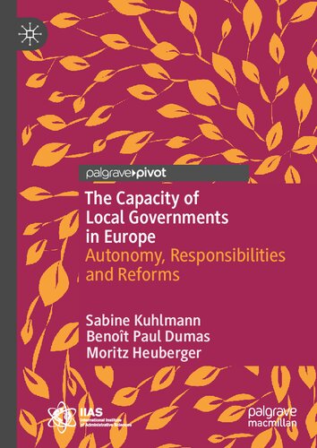 The Capacity of Local Governments in Europe: Autonomy, Responsibilities and Reforms (Governance and Public Management) (PDF/EPUB Version)