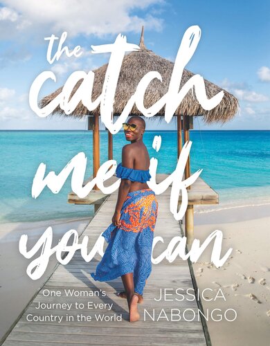 The Catch Me If You Can: One Woman's Journey to Every Country in the World (PDF/EPUB Version)