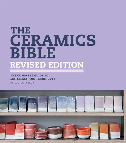 The Ceramics Bible: The Complete Guide to Materials and Techniques (PDF/EPUB Version)