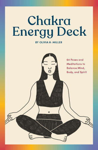 The Chakra Energy Deck: 64 Poses and Meditations to Balance Mind, Body, and Spirit (PDF/EPUB Version)