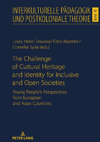 The Challenge of Cultural Heritage and Identity for Inclusive and Open Societies: Young People's Perspectives from European and Asian Countries (PDF/EPUB Version)