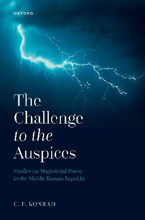 The Challenge to the Auspices: Studies on Magisterial Power in the Middle Roman Republic (PDF/EPUB Version)
