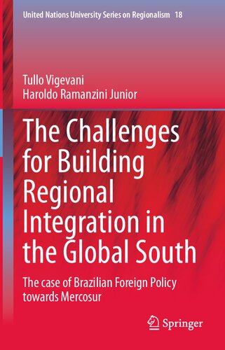 The Challenges for Building Regional Integration in the Global South: The case of Brazilian Foreign Policy towards Mercosur (United Nations University Series on Regionalism, 18) (PDF/EPUB Version)