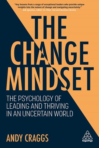 The Change Mindset: The Psychology of Leading and Thriving in an Uncertain World (PDF/EPUB Version)