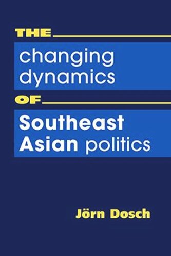 The Changing Dynamics of Southeast Asian Politics (PDF/EPUB Version)