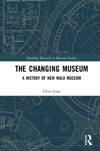 The Changing Museum: A History of New Walk Museum (PDF/EPUB Version)
