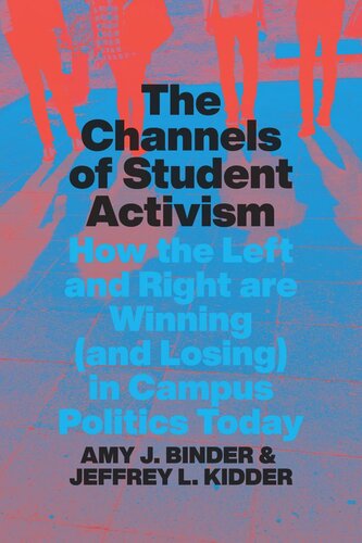 The Channels of Student Activism: How the Left and Right Are Winning (and Losing) in Campus Politics Today (PDF/EPUB Version)
