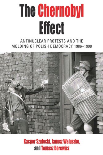 The Chernobyl Effect: Antinuclear Protests and the Molding of Polish Democracy, 1986–1990 (PDF/EPUB Version)