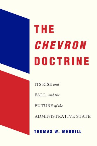 The Chevron Doctrine: Its Rise and Fall, and the Future of the Administrative State (PDF/EPUB Version)