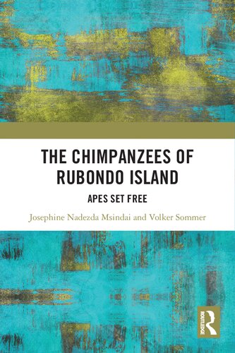 The Chimpanzees of Rubondo Island: Apes Set Free (PDF/EPUB Version)