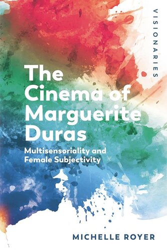 The Cinema of Marguerite Duras: Multisensoriality and Female Subjectivity (PDF/EPUB Version)