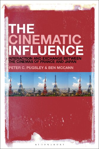 The Cinematic Influence: Interaction and Exchange Between the Cinemas of France and Japan (PDF/EPUB Version)