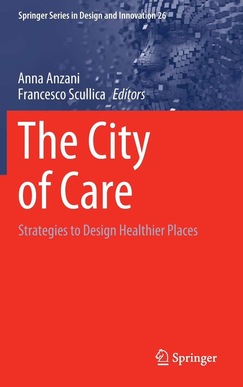 The City of Care: Strategies to Design Healthier Places (PDF/EPUB Version)
