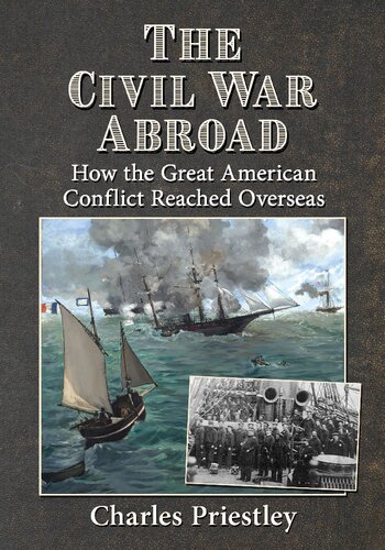 The Civil War Abroad: How the Great American Conflict Reached Overseas (PDF/EPUB Version)