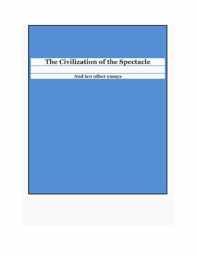 The Civilization of the Spectacle and ten other essays (PDF/EPUB Version)