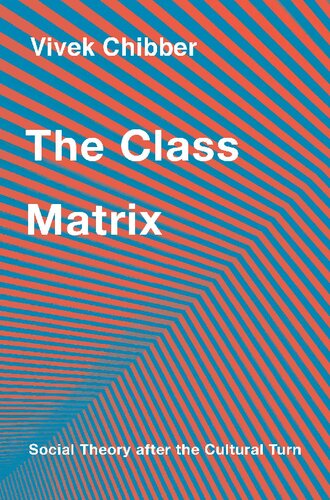 The Class Matrix: Social Theory after the Cultural Turn (PDF/EPUB Version)
