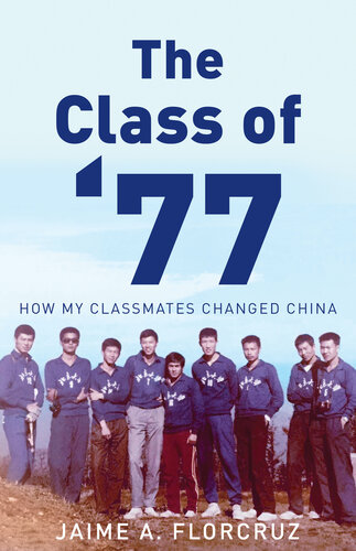 The Class of '77: How My Classmates Changed China (PDF/EPUB Version)