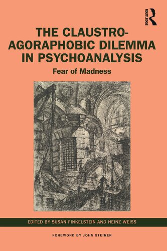 The Claustro-Agoraphobic Dilemma in Psychoanalysis (PDF/EPUB Version)