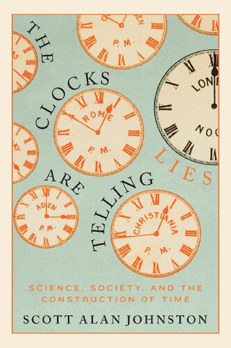 The Clocks are Telling Lies: Science, Society, and the Construction of Time (PDF/EPUB Version)