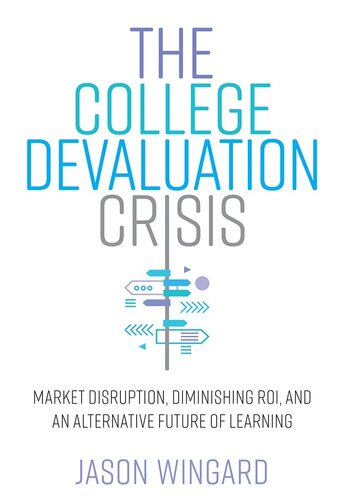 The College Devaluation Crisis (PDF/EPUB Version)