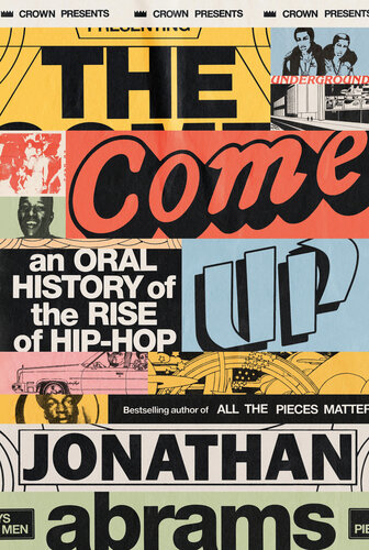 The Come Up: An Oral History of the Rise of Hip-Hop (PDF/EPUB Version)