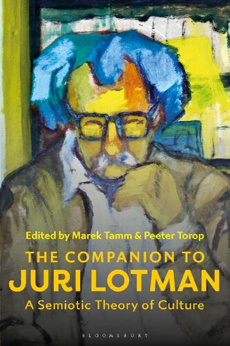 The Companion to Juri Lotman: A Semiotic Theory of Culture (PDF/EPUB Version)
