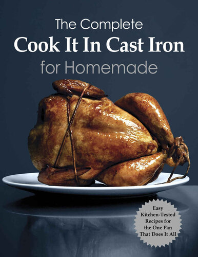The Complete Cook It In Cast Iron for Homemade: Kitchen-Tested Recipes for the One Pan That Does It All (PDF/EPUB Version)