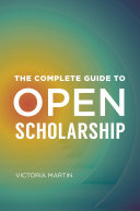 The Complete Guide to Open Scholarship (PDF/EPUB Version)