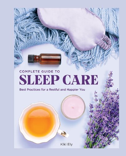 The Complete Guide to Sleep Care Best Practices for a Restful and Happier You (PDF/EPUB Version)