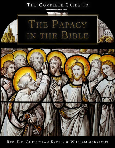 The Complete Guide to the Papacy in the Holy Bible (PDF/EPUB Version)