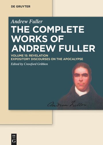 The Complete Works of Andrew Fuller. Volume 15 Revelation: Expository Discourses on the Apocalypse (PDF/EPUB Version)
