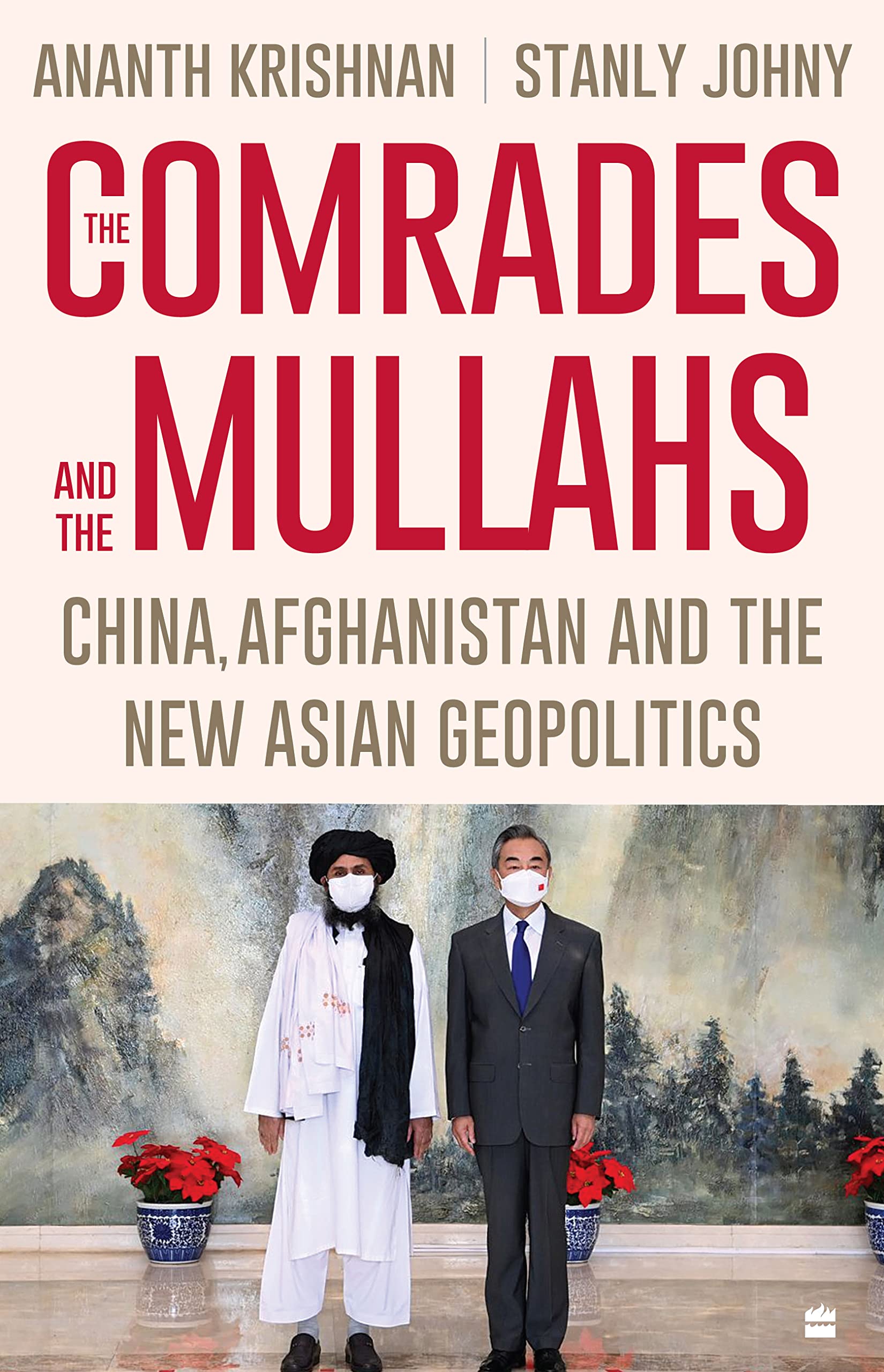 The Comrades and the Mullahs : China , Afghanistan and the New Asian Geopolitics (PDF/EPUB Version)