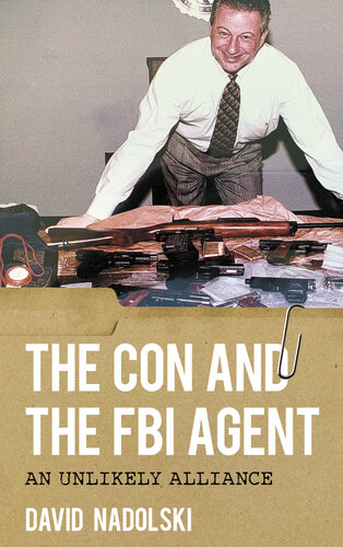 The Con and the FBI Agent: An Unlikely Alliance (PDF/EPUB Version)
